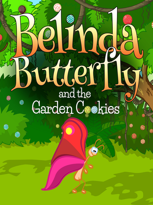 Title details for Belinda Butterfly and the Garden Cookies by Speedy Publishing - Available